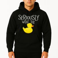 Seriously What The Duck  Duck Lover Pun Hoodie