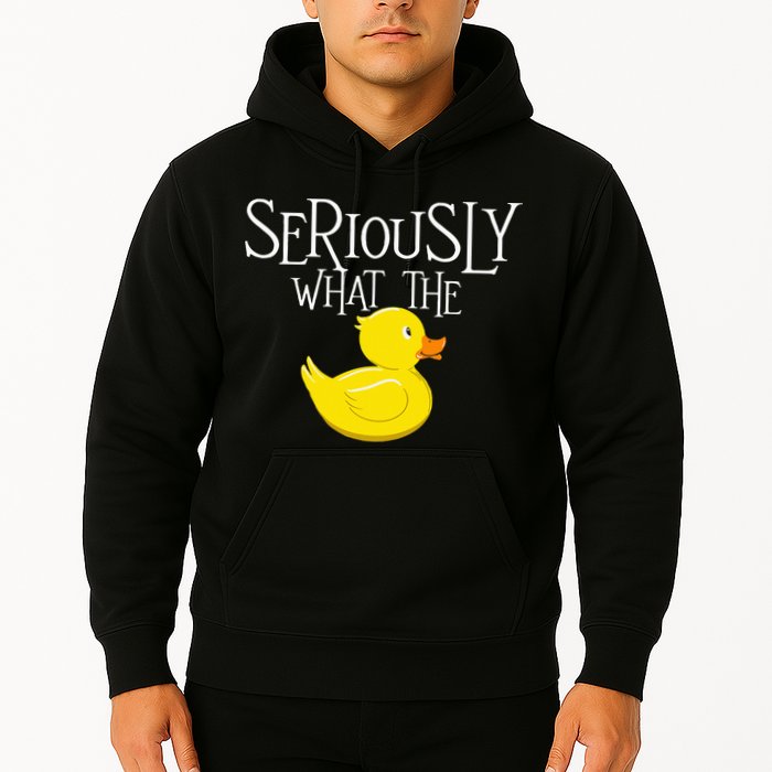Seriously What The Duck  Duck Lover Pun Hoodie