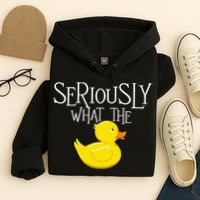 Seriously What The Duck  Duck Lover Pun Hoodie