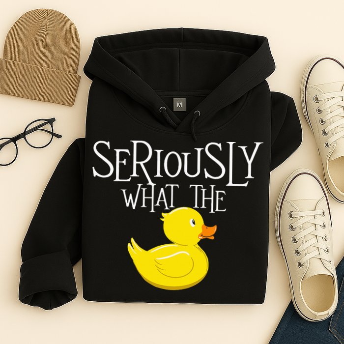 Seriously What The Duck  Duck Lover Pun Hoodie