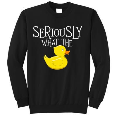 Seriously What The Duck  Duck Lover Pun Sweatshirt