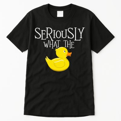 Seriously What The Duck  Duck Lover Pun Tall T-Shirt