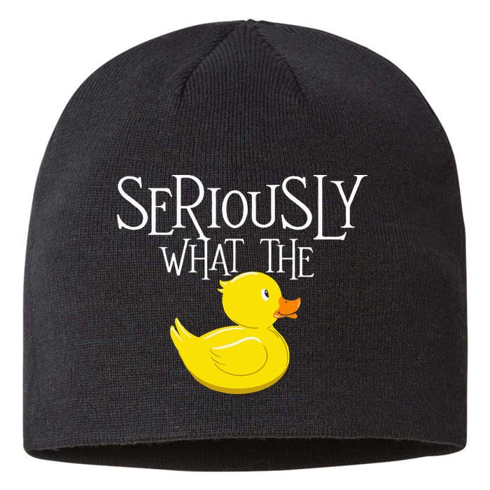 Seriously What The Duck  Duck Lover Pun Sustainable Beanie