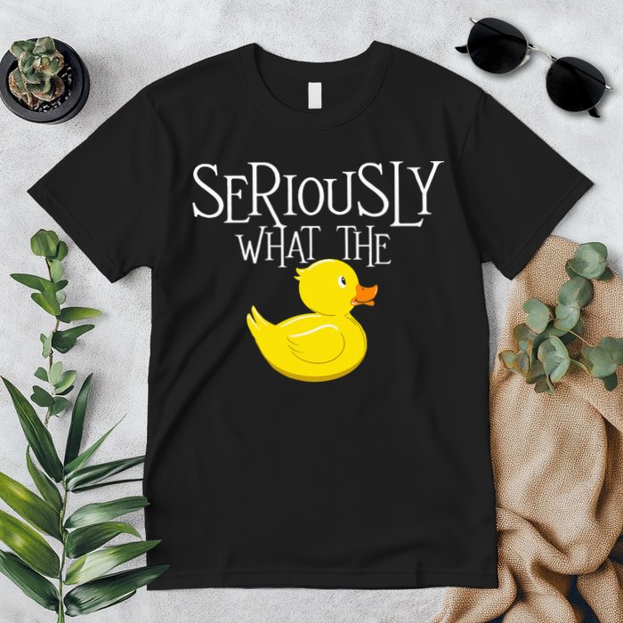 Seriously What The Duck  Duck Lover Pun Premium T-Shirt