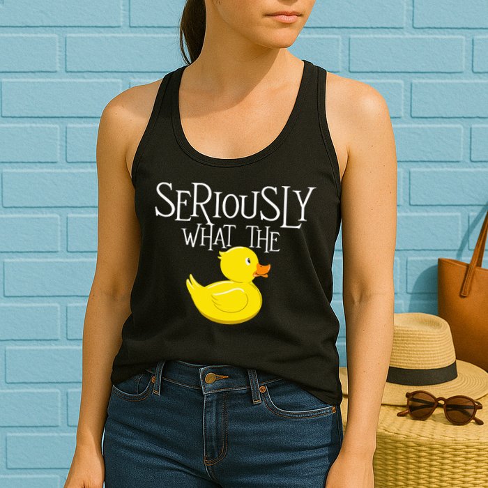 Seriously What The Duck  Duck Lover Pun Womens Tank Top