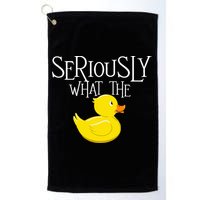 Seriously What The Duck  Duck Lover Pun Golf Towel