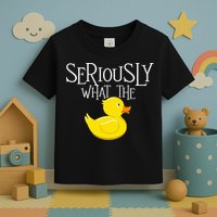 Seriously What The Duck  Duck Lover Pun Toddler T-Shirt