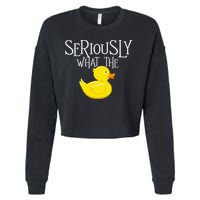 Seriously What The Duck  Duck Lover Pun Cropped Pullover Crew