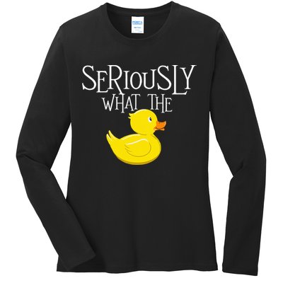 Seriously What The Duck  Duck Lover Pun Ladies Long Sleeve Shirt