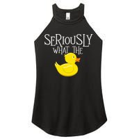 Seriously What The Duck  Duck Lover Pun Women's Perfect Tri Rocker Tank