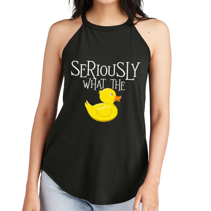 Seriously What The Duck  Duck Lover Pun Women's Perfect Tri Rocker Tank
