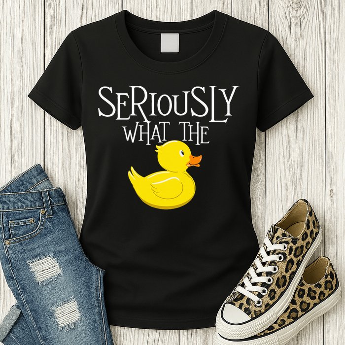Seriously What The Duck  Duck Lover Pun Womens T-Shirt