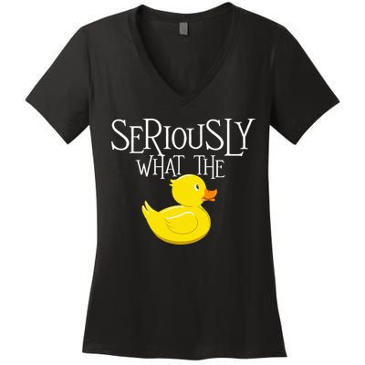 Seriously What The Duck  Duck Lover Pun Women's V-Neck T-Shirt