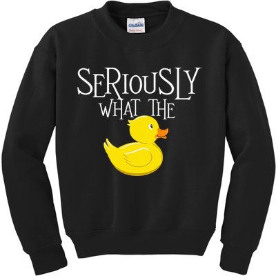 Seriously What The Duck  Duck Lover Pun Kids Sweatshirt