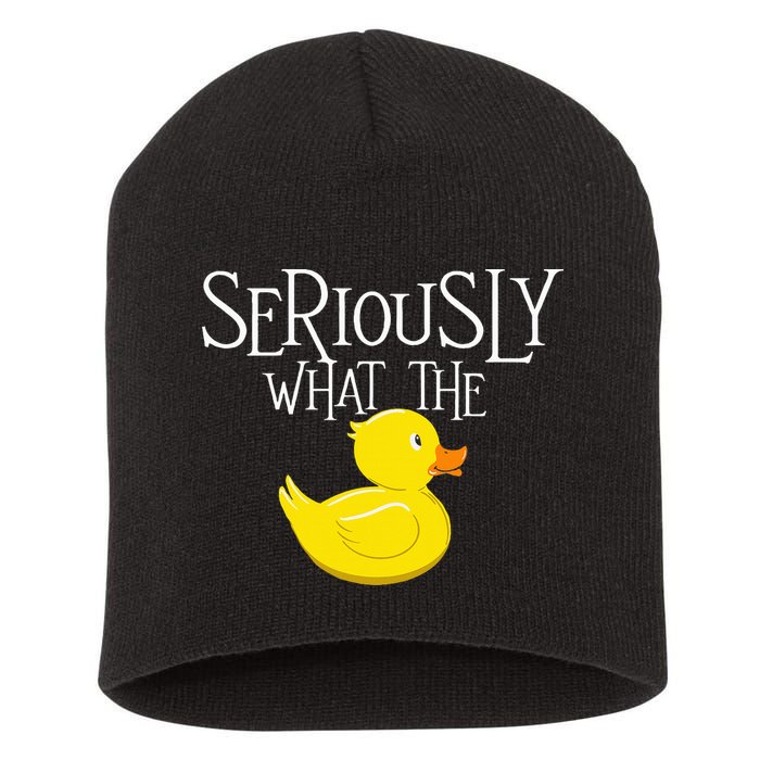 Seriously What The Duck  Duck Lover Pun Short Acrylic Beanie