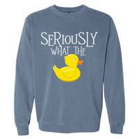 Seriously What The Duck  Duck Lover Pun Garment-Dyed Sweatshirt