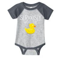 Seriously What The Duck  Duck Lover Pun Infant Baby Jersey Bodysuit