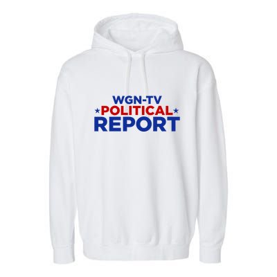 Stream Wgn Tv Political Report Garment-Dyed Fleece Hoodie