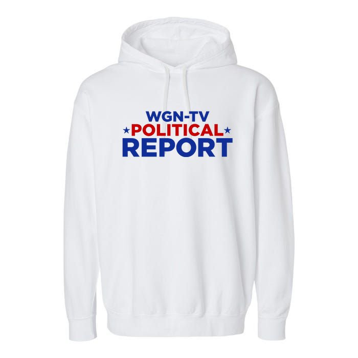 Stream Wgn Tv Political Report Garment-Dyed Fleece Hoodie