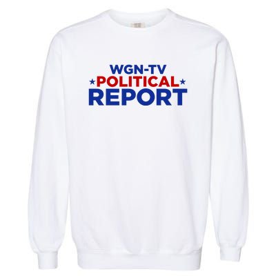 Stream Wgn Tv Political Report Garment-Dyed Sweatshirt