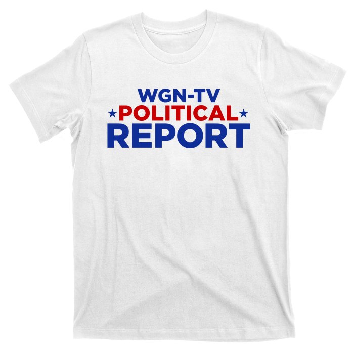 Stream Wgn Tv Political Report T-Shirt