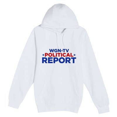 Stream Wgn Tv Political Report Premium Pullover Hoodie