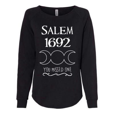 Salem Witch Trials 1692 You Missed One Funny Gift For Witchs Womens California Wash Sweatshirt