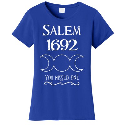 Salem Witch Trials 1692 You Missed One Funny Gift For Witchs Women's T-Shirt