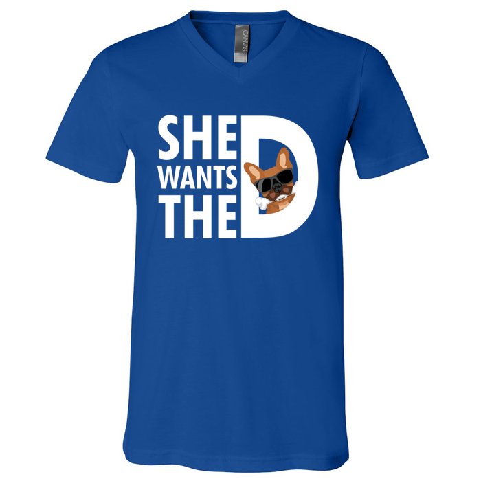 She Wants The D Dog Pug For Funny Joke Fans Meaningful Gift V-Neck T-Shirt