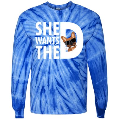 She Wants The D Dog Pug For Funny Joke Fans Meaningful Gift Tie-Dye Long Sleeve Shirt