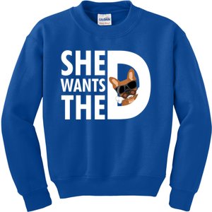 She Wants The D Dog Pug For Funny Joke Fans Meaningful Gift Kids Sweatshirt