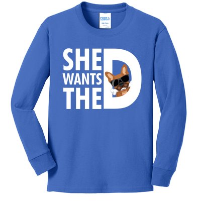 She Wants The D Dog Pug For Funny Joke Fans Meaningful Gift Kids Long Sleeve Shirt