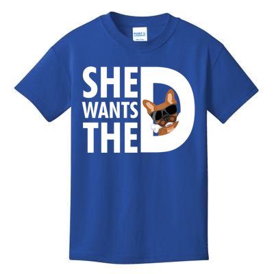 She Wants The D Dog Pug For Funny Joke Fans Meaningful Gift Kids T-Shirt