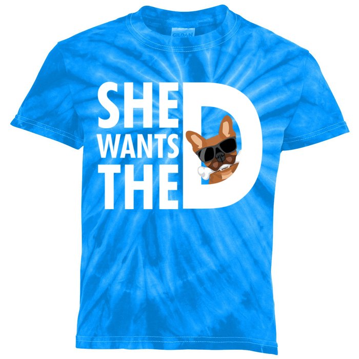 She Wants The D Dog Pug For Funny Joke Fans Meaningful Gift Kids Tie-Dye T-Shirt