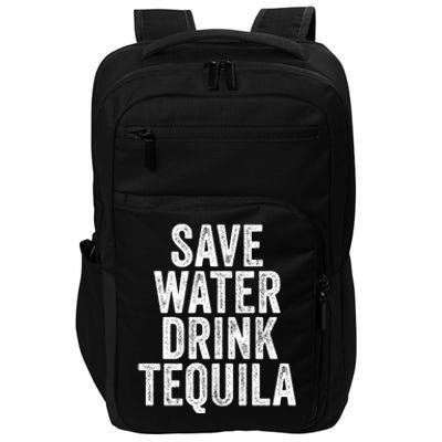 Save Water Tequila Funny Ing Alcohol Vintage Gift Impact Tech Backpack