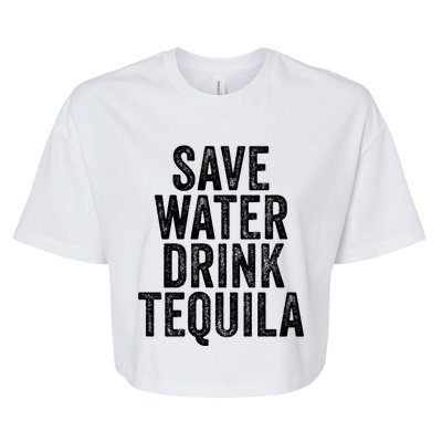 Save Water Tequila Funny Ing Alcohol Vintage Gift Bella+Canvas Jersey Crop Tee