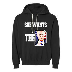 She Wants The D Donald Trump 2024 Gift Garment-Dyed Fleece Hoodie