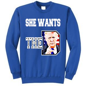 She Wants The D Donald Trump 2024 Gift Sweatshirt