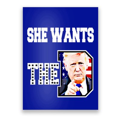 She Wants The D Donald Trump 2024 Gift Poster