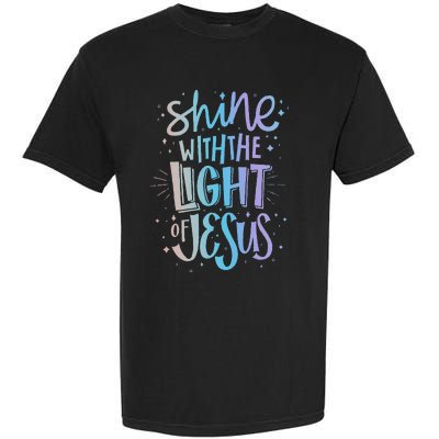 Shine With The Light Of Jesus Proud Christian Faith Quote Garment-Dyed Heavyweight T-Shirt