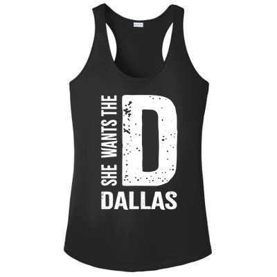 She Wants The D For Dallas Hilarious Lady Gift Ladies PosiCharge Competitor Racerback Tank