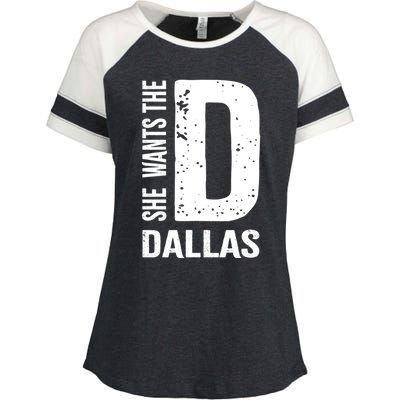 She Wants The D For Dallas Hilarious Lady Gift Enza Ladies Jersey Colorblock Tee