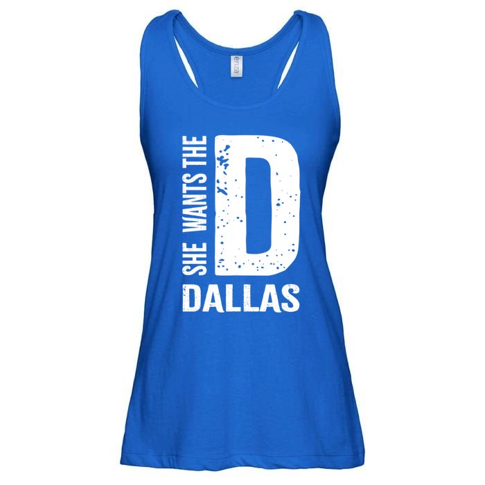 She Wants The D For Dallas Hilarious Lady Gift Ladies Essential Flowy Tank