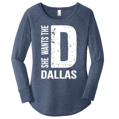 She Wants The D For Dallas Hilarious Lady Gift Women's Perfect Tri Tunic Long Sleeve Shirt