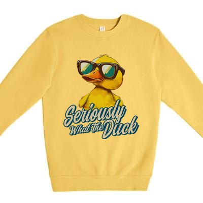 Seriously What The Duck Duck Lover Pun Premium Crewneck Sweatshirt