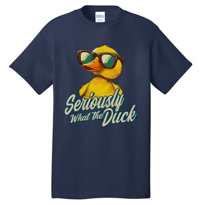 Seriously What The Duck Duck Lover Pun Tall T-Shirt