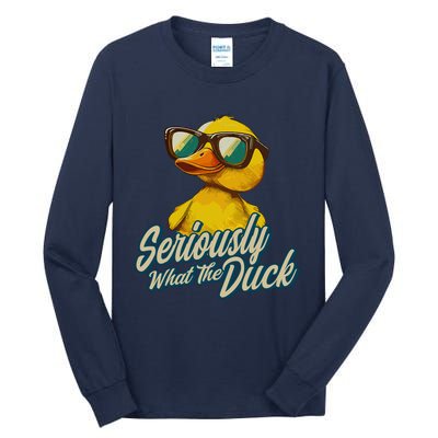 Seriously What The Duck Duck Lover Pun Tall Long Sleeve T-Shirt