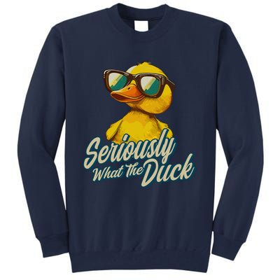 Seriously What The Duck Duck Lover Pun Tall Sweatshirt