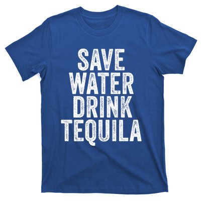 Save Water Tequila Funny Ing Alcohol Vintage Funny Gift T-Shirt