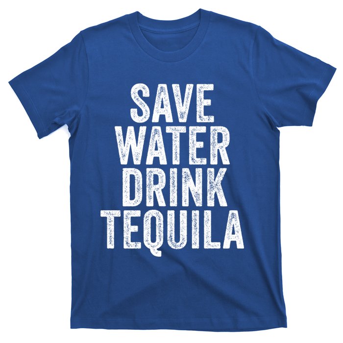 Save Water Tequila Funny Ing Alcohol Vintage Funny Gift T-Shirt